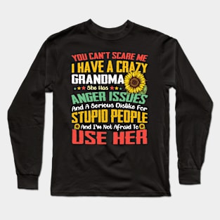 You Can't Scare Me I Have A Crazy Grandma Sunflower Long Sleeve T-Shirt